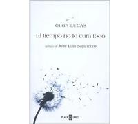 El tiempo no lo cura todo | Olga Lucas