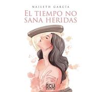El Tiempo No Sana Heridas