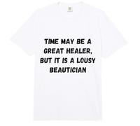 El Tiempo Puede ser un Gran sanador, Pero es una pésima Carpa de Humor Comfort Colors Adult Heavyweight T-Shirt