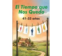 El Tiempo que Nos Queda: 41-55 años