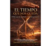 EL TIEMPO QUE NOS QUEDA: UNA HISTORIA SOBRE DECISIONES, TIEMPO Y LO QUE REALMENTE IMPORTA