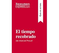 El tiempo recobrado de Marcel Proust (Guía de lectura): Resumen y análisis completo