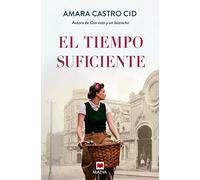 El tiempo suficiente: Un suceso del pasado resurge en el presente cuando el destino de dos familias vuelve a cruzarse (Grandes Novelas)