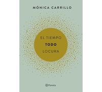 El tiempo. Todo. Locura (Planeta)