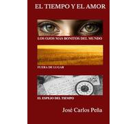 EL TIEMPO Y EL AMOR | Jose Carlos PeÑa Garcia Del Pozo