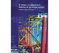 El Tiempo Y El Espacio En La Didáctica De Las Ciencias Sociales: 133 (Mie - castella)