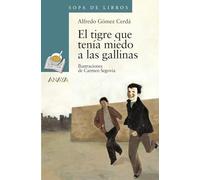 El tigre que tenía miedo a las gallinas (LITERATURA INFANTIL - Sopa de Libros)
