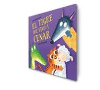 El Tigre Que Vino A Cenar (pequeñas Manitas)