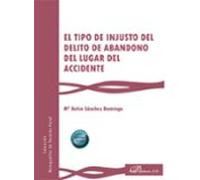 El Tipo De Injusto Del Delito De Abandono Del Lugar Del Accidente