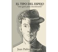 EL TIPO DEL ESPEJO: Una guía para encontrarte