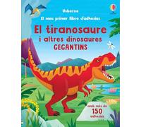 El tiranosaure i altres dinosaures gegantins (El meu primer llibre d'adhesius)