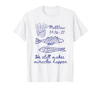 Él todavía Hace Que los Milagros sucedan Mateo 14:16-21 Christian Camiseta