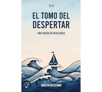 EL TOMO DEL DESPERTAR: UNA ODISEA DE RESILENCIA