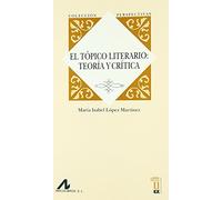 El tópico literario: teoría y crítica (Serie Perspectivas)