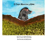 El Topo Maurice y Alma: Un libro de Maurice y sus amigos