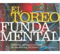 El Toreo Fundamental (ed. 2019): Historia Tecnica Y Estetica De Las Su