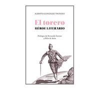 El torero, héroe literario: 4 (Literatura española. Siglos XVIII y XIX)