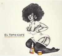 El Toto Cafe - Bourbon in My Coffee