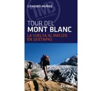 El Tour Del Mont Blanc (3ª Ed.) (2017): La Vuelta Al Macizo En 10 Etap