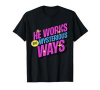 Él Trabaja de Maneras misteriosas Christian Believer Bright Design Camiseta
