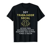 El Trabajador Social Siempre Tiene La Razón - Trabajo Social Camiseta