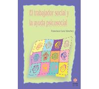 El Trabajador Social Y La Ayuda Psicosocial (SIN COLECCION)