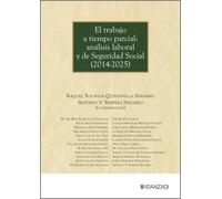 El trabajo a tiempo parcial: análisis laboral y de seguridad social (2014-2025) (Gran tratado)