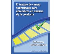 El trabajo de campo supervisado para aprendices en análisis de la conducta: Fundamentos, currículo y recursos