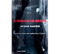 El trabajo de las imágenes: Conversaciones con Andrea Soto Calderón: 13 (Pensamiento Atiempo)