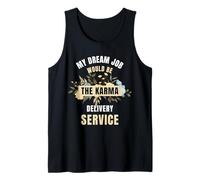 El trabajo de mis sueños sería el servicio de entrega de karma Camiseta sin Mangas