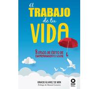 El trabajo de tu vida | Ignacio Álvarez De Mon