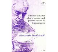 El trabajo del actor sobre sí mismo en el proceso creador de la encarnación (Artes escénicas) – Alba