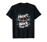 El trabajo del corazón paga el diseño motivacional del latido del corazón Camiseta