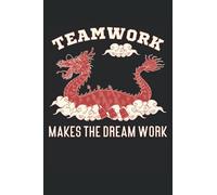 El trabajo en equipo hace que los sueños funcionen - Dragon Boat Notebook: Cuaderno DIN A5 (6x9) para remar y remar con 120 páginas rayadas y días de la semana para el diario