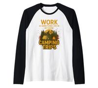 El trabajo es algo que hago entre viajes de campamento Amante de la naturaleza Camiseta Manga Raglan