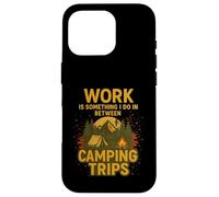 El trabajo es algo que hago entre viajes de campamento Amante de la naturaleza Carcasa para iPhone 16 Pro