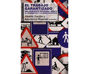 El Trabajo Garantizado Una propuesta necesaria frente al desempleo y la precarización