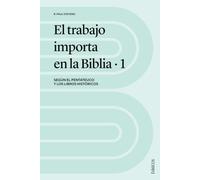 El trabajo importa en la Biblia 1: Según el Pentateuco y los libros históricos