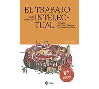 El trabajo intelectual: Consejos a los que estudian y a los que escriben (Pensamiento Actual)