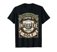 El Trabajo Realmente está empezando a interferir con mi Golf Funny Golf Camiseta