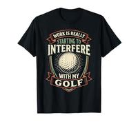 El Trabajo Realmente está empezando a interferir con mi Golf Funny Golf Camiseta