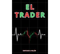 El Trader: vivir entre el Éxito y la Autodestrucción (Novela de Ficción Juvenil Malagueña)