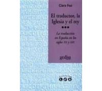 El Traductor La Iglesia Y El Rey: La Traduccion En España En Los Siglo
