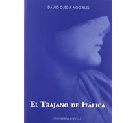 El Trajano de Itálica: 148 (Serie Historia y Geografía)