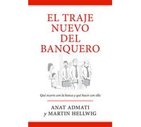El traje nuevo del banquero: Qué ocurre con la banca y cómo resolverlo (Economía)