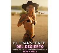 El Transeúnte del Desierto: Novela Erótica con Escenas de Sexo Explícito - para Adultos
