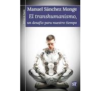El transhumanismo, un desafío para nuestro tiempo: 472 (El Pozo de Siquén)