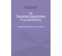 El Transhumanismo Y La Bioetica