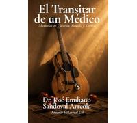 El transitar de un Médico: Memorias de Vocación, Familia y Servicio