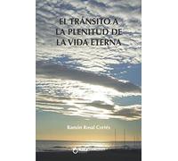El tránsito de la plenitud de la vida eterna